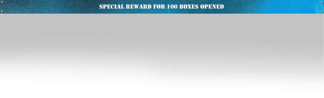 Special Reward For 100 Boxes Open