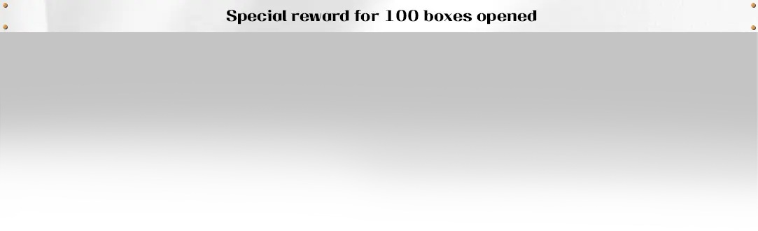 Special Reward For opening 100 Boxes